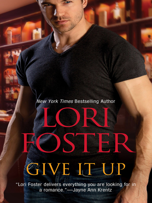 Title details for Give it Up by Lori Foster - Available